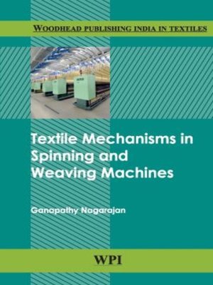 cover image of Textile Mechanisms in Spinning and Weaving Machines